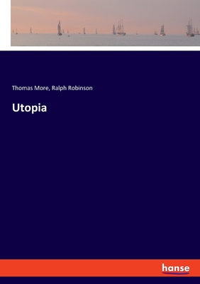 Utopia By Thomas More, Ralph Robinson Cover Image