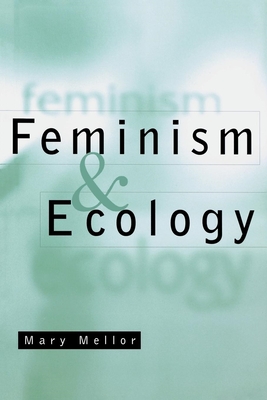 Feminism and Ecology: An Introduction By Mary Mellor Cover Image