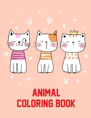 Animal Coloring Book: Coloring Book with Cute Animal for Toddlers, Kids, Children Cover Image