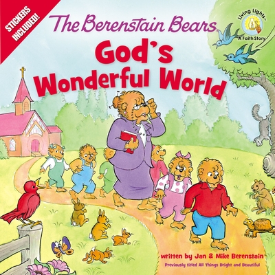 The Berenstain Bears God's Wonderful World By Jan Berenstain, Mike Berenstain Cover Image