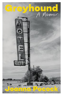 Greyhound: A Memoir By Joanna Pocock Cover Image