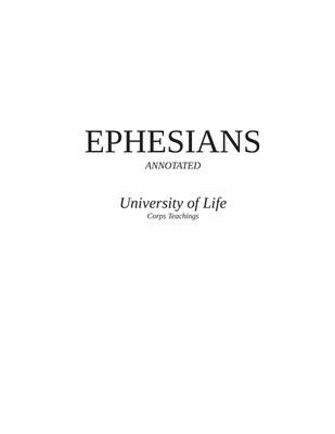 EPHESIANS - University of Life Corps Teachings - Annotated: Word for Word, Verse for Verse Teaching Transcripts Cover Image