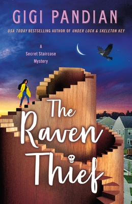The Raven Thief: A Secret Staircase Mystery (Secret Staircase Mysteries #2) By Gigi Pandian Cover Image