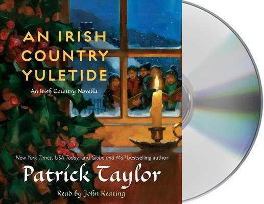 An Irish Country Yuletide: An Irish Country Novella (Irish Country Books #16) By Patrick Taylor, John Keating (Read by) Cover Image
