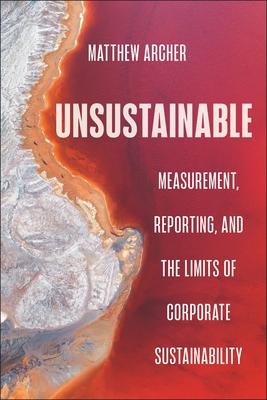 Unsustainable: Measurement, Reporting, and the Limits of Corporate Sustainability