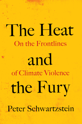 The Heat and the Fury: On the Frontlines of Climate Violence Cover Image