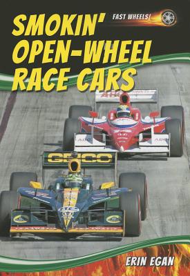 Smokin' Open-Wheel Race Cars (Fast Wheels!) By Erin Egan Cover Image
