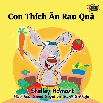 I Love to Eat Fruits and Vegetables: Vietnamese Edition (Vietnamese Bedtime Collection) By Shelley Admont, Kidkiddos Books Cover Image