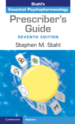 Prescriber's Guide: Stahl's Essential Psychopharmacology By Stephen M. Stahl Cover Image