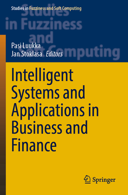 Intelligent Systems and Applications in Business and Finance (Studies in Fuzziness and Soft Computing #415)