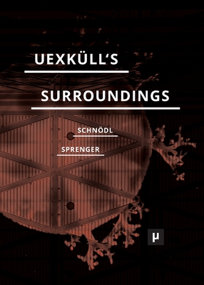 Uexküll's Surroundings: Umwelt Theory and Right-Wing Thought Cover Image