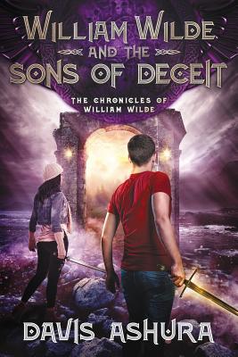 William Wilde and the Sons of Deceit (Chronicles of William Wilde #4) By Davis Ashura Cover Image