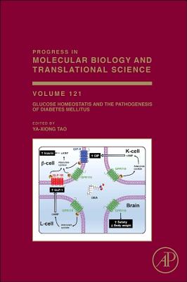 Glucose Homeostatis and the Pathogenesis of Diabetes Mellitus: Volume 121 (Progress in Molecular Biology and Translational Science #121) Cover Image