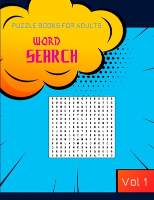Word search puzzle books for adults: A fun and challenging puzzles for advanced solvers, keep you brain in shape while having good times . Vol 1 Cover Image