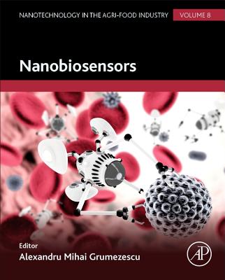 Nanobiosensors: Volume 8 (Nanotechnology in the Agri-Food Industry #8) Cover Image