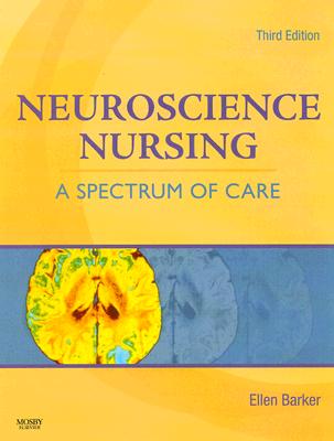 Neuroscience Nursing: A Spectrum of Care By Ellen Barker Cover Image