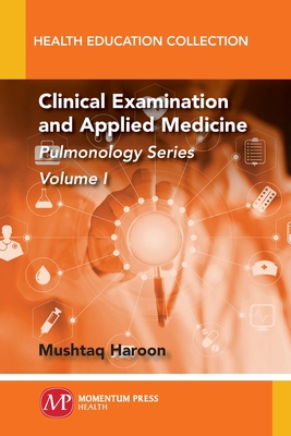 Clinical Examination and Applied Medicine, Volume I: Pulmonology Series Cover Image