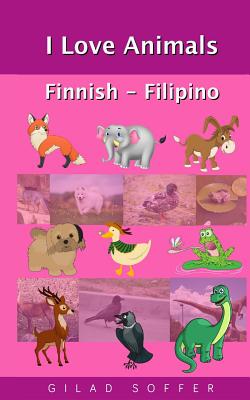 I Love Animals Finnish - Filipino Cover Image