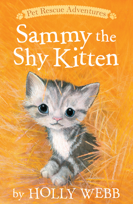 Sammy the Shy Kitten (Pet Rescue Adventures) By Holly Webb, Sophy Williams (Illustrator) Cover Image