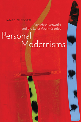 Personal Modernisms: Anarchist Networks and the Later Avant-Gardes Cover Image