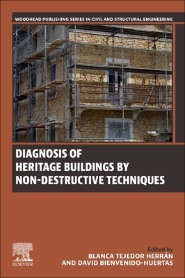 Diagnosis of Heritage Buildings by Non-Destructive Techniques (Woodhead Publishing Civil and Structural Engineering)