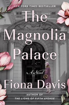 cover of The Magnolia Palace by Fiona Davis.