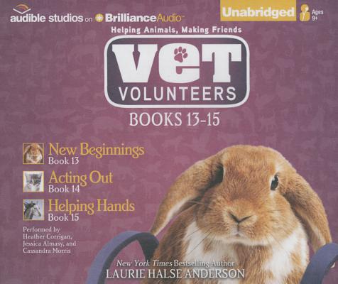 Vet Volunteers Books 13-15: New Beginnings, Acting Out, Helping Hands