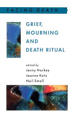 Grief, Mourning and Death Ritual (Facing Death) Cover Image