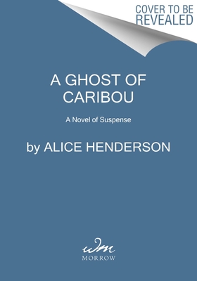 A Ghost of Caribou: A Novel of Suspense Cover Image