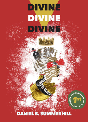 Divine, Divine, Divine By Daniel B. Summerhill Cover Image