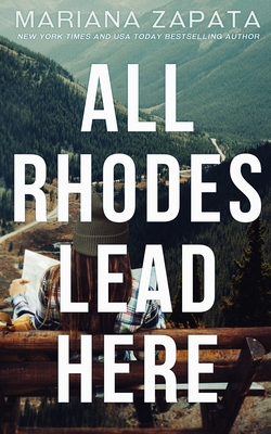 All Rhodes Lead Here By Mariana Zapata Cover Image