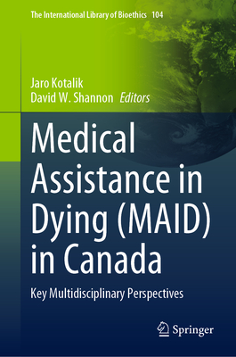 Medical Assistance in Dying (Maid) in Canada: Key Multidisciplinary Perspectives Cover Image