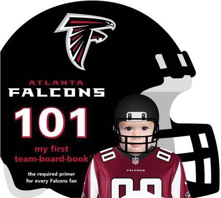 Atlanta Falcons 101 (My First Team-Board-Book)