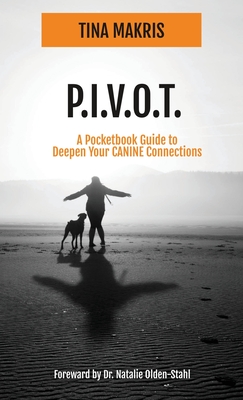 P.I.V.O.T.: A Simple 5-Point Guide to Deepen Your CANINE Connections Cover Image