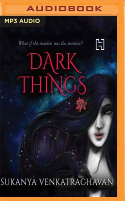 Dark Things By Sukanya Venkatraghavan, Sharanya Ramprakash (Read by) Cover Image