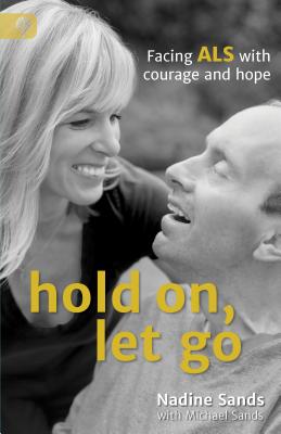 Hold On, Let's Go: Facing ALS with Courage and Hope By Nadine Sands, Sands Michael, Michael Sands (With) Cover Image