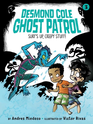 Surf's Up, Creepy Stuff! (Desmond Cole Ghost Patrol #3) By Andres Miedoso, Victor Rivas (Illustrator) Cover Image