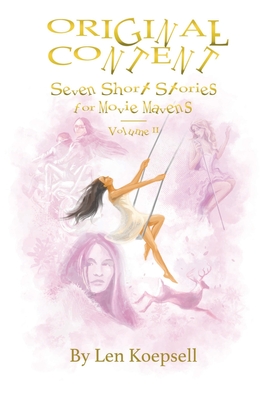 Original Content Seven Short Stories for Movie Mavens: Volume II