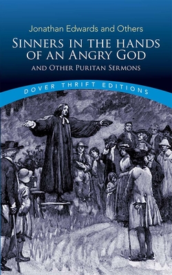 Sinners in the Hands of an Angry God and Other Puritan Sermons Cover Image