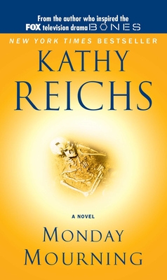 Monday Mourning: A Tempe Brennan Novel (A Temperance Brennan Novel #7) By Kathy Reichs Cover Image