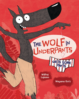 The Wolf in Underpants Gets Some Pants Cover Image