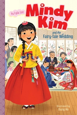Mindy Kim and the Fairy-Tale Wedding By Lyla Lee, Dung Ho (Illustrator) Cover Image