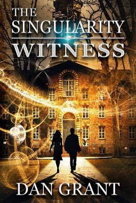 The Singularity Witness (Singularity Novel #1)