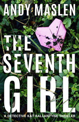 The Seventh Girl By Andy Maslen Cover Image