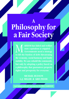 A Philosophy for a Fair Society: 2nd Edition (Georgist Paradigm series)