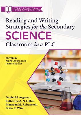 Reading and Writing Strategies for the Secondary Science Classroom in a PLC at Work(r): (Literacy-Based Strategies, Tools, and Techniques for Grades 6 Cover Image