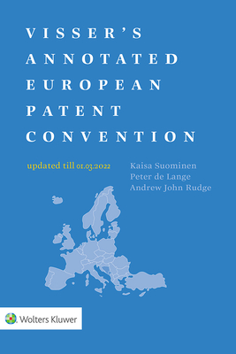 Visser's Annotated European Patent Convention 2022 Edition By Kaisa Suominen (Editor), Peter De Lange, Andrew Rudge Cover Image