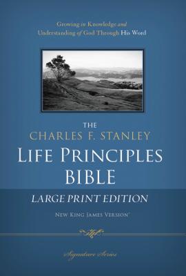 Charles F. Stanley Life Principles Bible-NKJV-Large Print By Charles F. Stanley (Editor), Thomas Nelson Cover Image