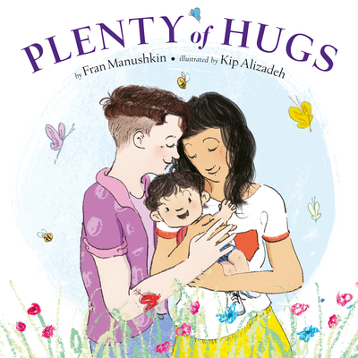 Plenty of Hugs By Fran Manushkin, Kip Alizadeh (Illustrator) Cover Image