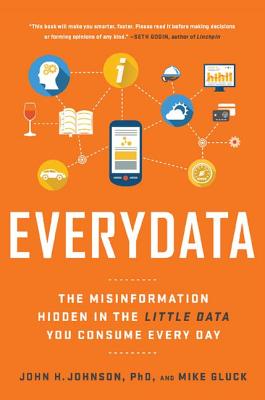 Everydata: The Misinformation Hidden in the Little Data You Consume Every Day Cover Image